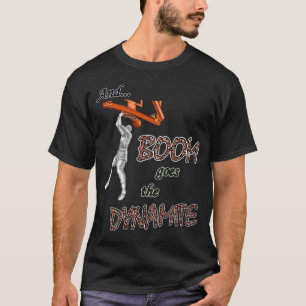 Boom gaat de Dynamiet T-shirt