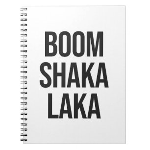Boom Shaka Laka citaat Notitieboek