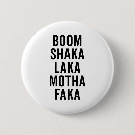 Boom Shaka Laka Funny Quote Ronde Button 5,7 Cm
