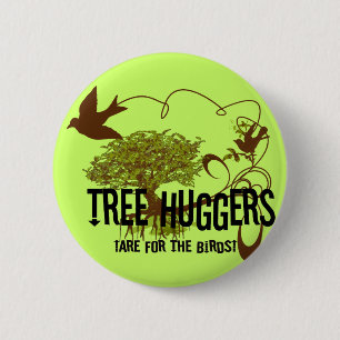 Boomknuffelaars zijn voor de vogels ronde button 5,7 cm