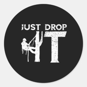 Boomverzorger Laat het gewoon los Boomklimmen Buit Ronde Sticker