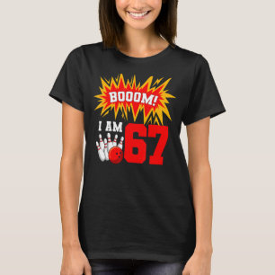 Booom I Am 67 Bowling Birthday Party Bowler Bday 6 T-shirt
