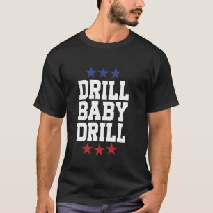Boor Baby Boor Amerikaanse Vlag Boortoren Olieveld T-shirt