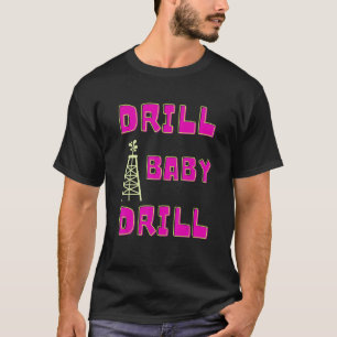 Boor Baby Boor Ondersteuning Stopping US Oil & Gas T-shirt