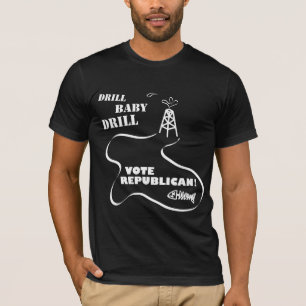 Boor Baby boor, Stem Republikein! Olieramp T-shirt