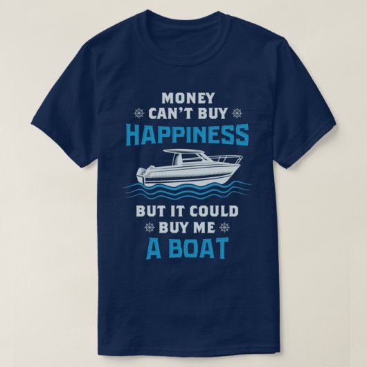 BOORD-geld kan me een boot kopen T-shirt (Design voorkant)