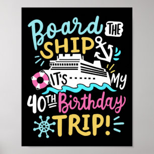 Boord het schip het is mijn 40e verjaardagstript C Poster