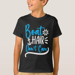 Boot haar maakt niet uit Boot cruise meisjes vrouw T-shirt