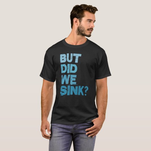  boot, maar hebben we kapitein Mannen gezonken T-shirt (Voorkant volledig)