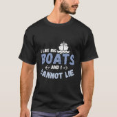 Booteigenaar Ik hou van grote boten Ponton Grappig T-shirt
