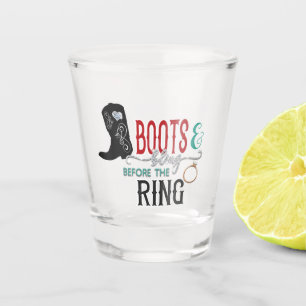 Boots and Bling before the Ring Shot Glass Glas