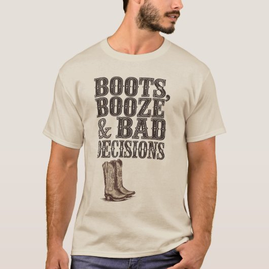Boots, Booze & Slechte beslissingen | Grappig West T-shirt (Voorkant)