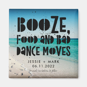 Booze, Food, Bad Dance Moves Beach Save the Date Magneet