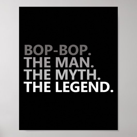 Bop-bop The Man The Myth The Legend Funny Grandpa Poster (Voorkant)