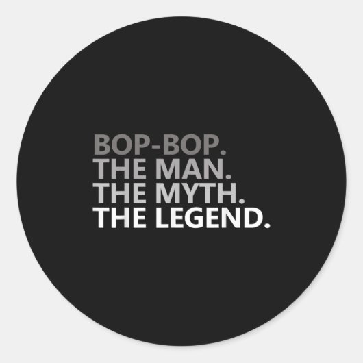 Bop-bop The Man The Myth The Legend Funny Grandpa Ronde Sticker (Voorkant)