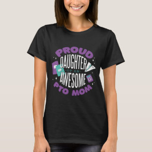 BORD DOCHTER VAN EEN GEWELDIGE PTO-MOM T-SHIRT
