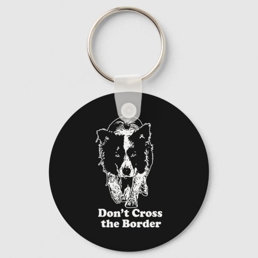 Border Collie Dont Cross The Border Sleutelhanger (Voorkant)