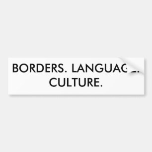 BORDERS. LANGUAGE. CULTUUR. BUMPERSTICKER