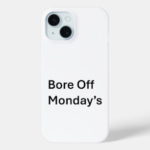 Bore Off maandag sarcastische iPhone 15 Telefoonho