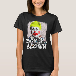 Boris Johnson You Clown premier Anti Tory T-shirt