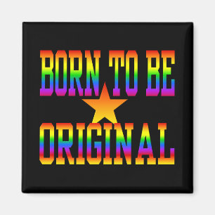 Born 2 Be Originele magneet