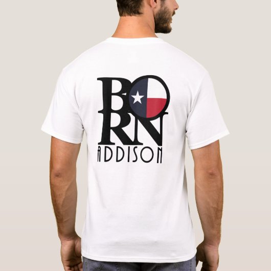 BORN Addison Texas (achterafdruk) T-shirt (Achterkant)