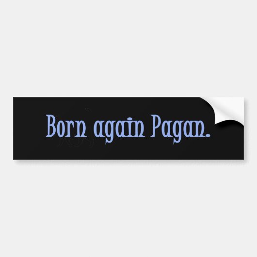Born Again Pagan Bumpersticker (Voorkant)
