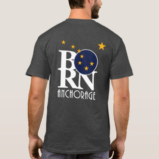 BORN Anchorage Alaska T-shirt