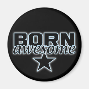 Born Awesome aimant personnalisé