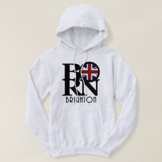 BORN Brighton England Hoodie