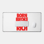 Born Broke Die Rich Motivational Desk Mat (Clavier et souris)