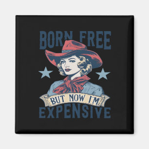 Born Free maar nu ben ik dure Cowgirl 4 juli Magneet