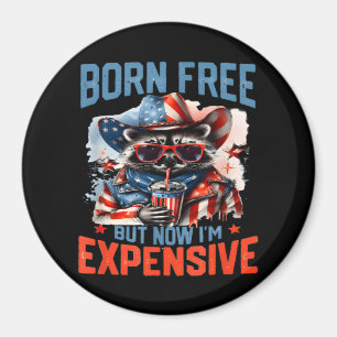 Born Free, maar nu ben ik duur Funny Raccoon 4e Magneet