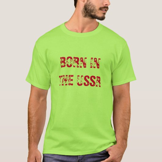 BORN IN DE USSR T-SHIRT (Voorkant)