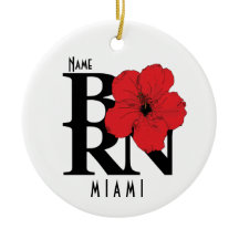 BORN Miami Florida Red Hibiscus