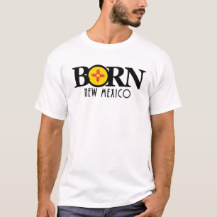 BORN New Mexico T-shirt