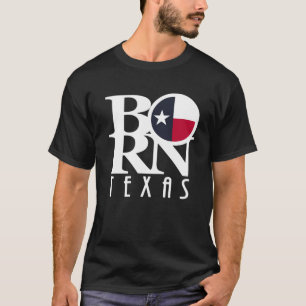 BORN Texas (witte tekst) T-Shirt