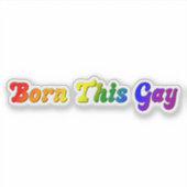 Born This Gay - Bold Rainbow LGBTQ+ Pride Sticker (Voorkant)