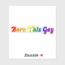 Born This Gay - Bold Rainbow LGBTQ+ Pride Sticker