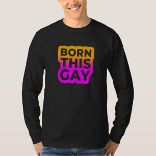 Born This Gay Color Edition T-shirt