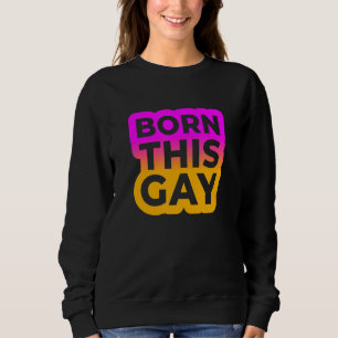 Born This Gay Color Edition Trui
