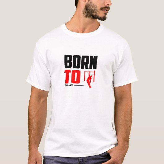 Born To Balance - Calisthenics T-Shirt (Devant)