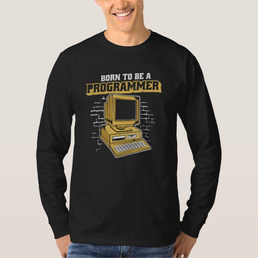 Born To Be A Programmer Coder Engineer Software De T-shirt (Voorkant)