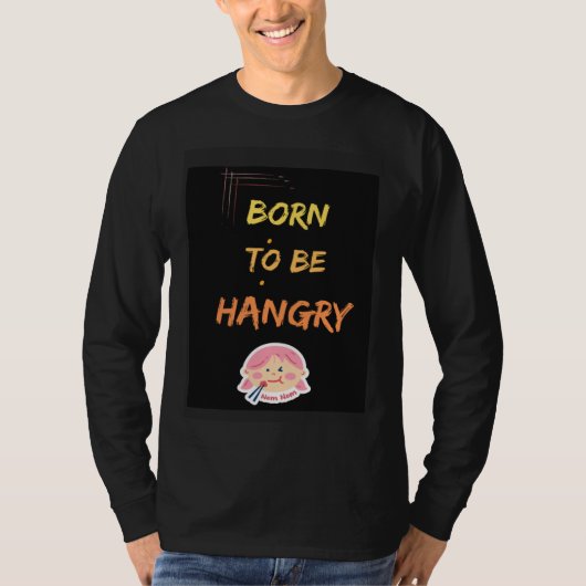Born to be hangry t-shirt (Voorkant)
