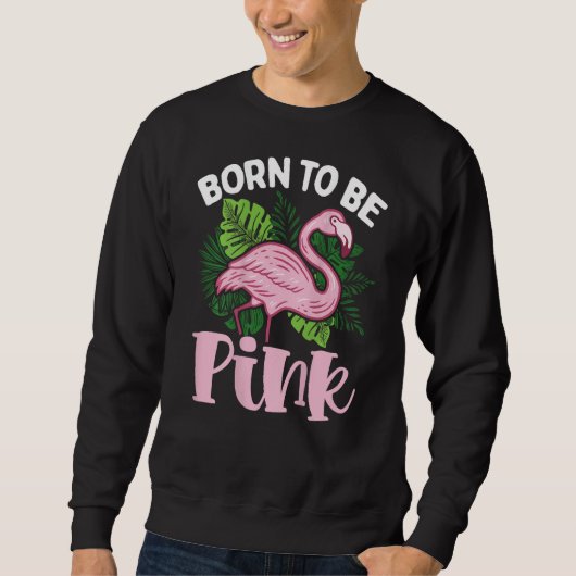 Born To Be Pink Backprint Flamingo Trui (Voorkant)