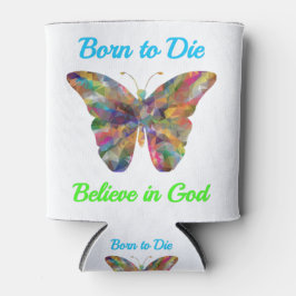 Born to Die, believe in God Blikjeskoeler