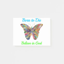 Born to Die, believe in God Post-it® Notes
