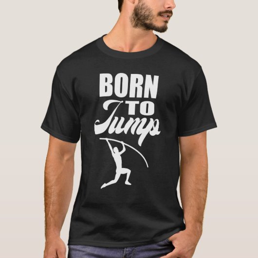 Born to Jump  Pole Vault T-shirt (Voorkant)