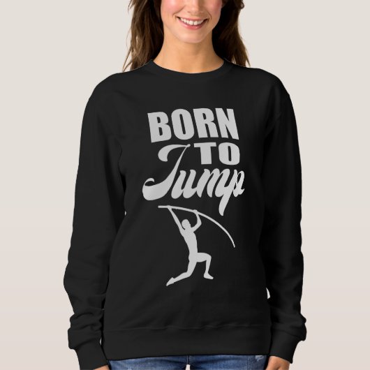 Born to Jump Pole Vault Trui (Voorkant)