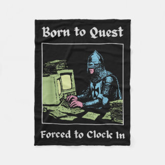 Born To Quest Forced To Clock In Funny Office Art  Fleece Deken